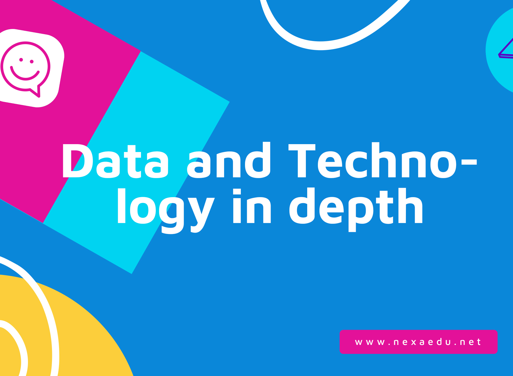 Data and Technology in depth